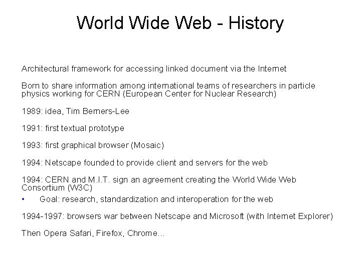 World Wide Web - History Architectural framework for accessing linked document via the Internet