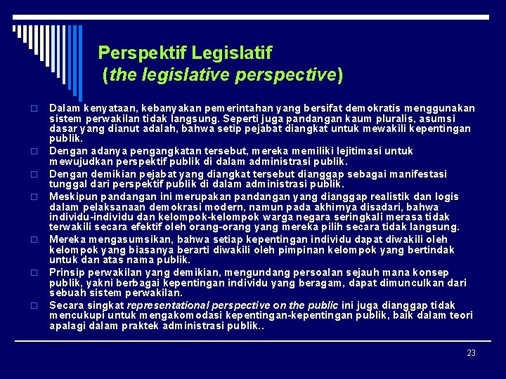 Perspektif Legislatif (the legislative perspective) o o o o Dalam kenyataan, kebanyakan pemerintahan yang