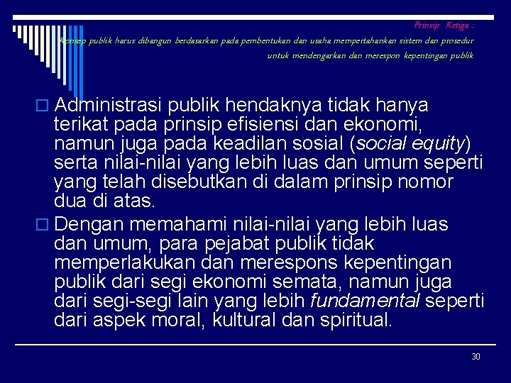 Prinsip Ketiga : Konsep publik harus dibangun berdasarkan pada pembentukan dan usaha mempertahankan sistem