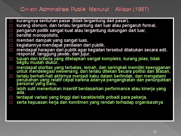 Ciri-ciri Administrasi Publik : Menurut : Allison (1987) � � � � kurangnya sentuhan