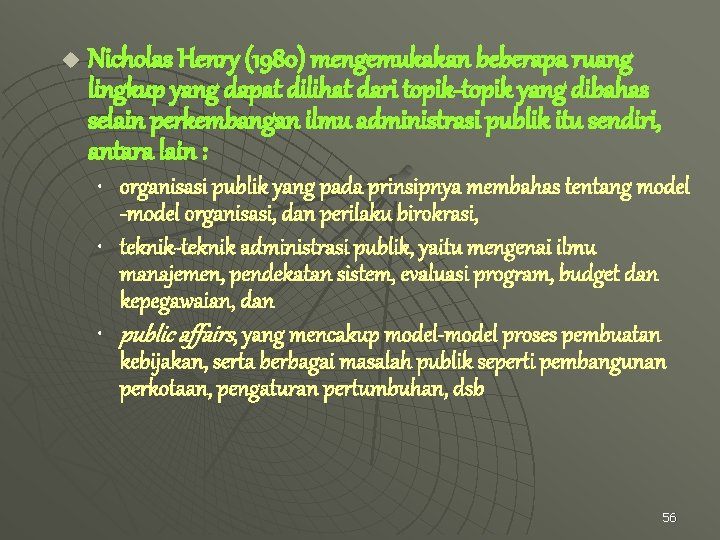 u Nicholas Henry (1980) mengemukakan beberapa ruang lingkup yang dapat dilihat dari topik-topik yang