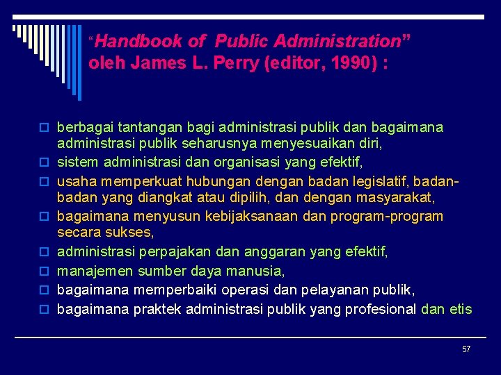 “Handbook of Public Administration” oleh James L. Perry (editor, 1990) : o berbagai tantangan