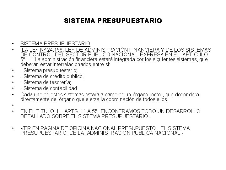 SISTEMA PRESUPUESTARIO • • • SISTEMA PRESUPUESTARIO LA LEY Nº 24. 156, LEY DE