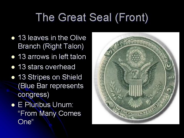 The Great Seal (Front) l l l 13 leaves in the Olive Branch (Right