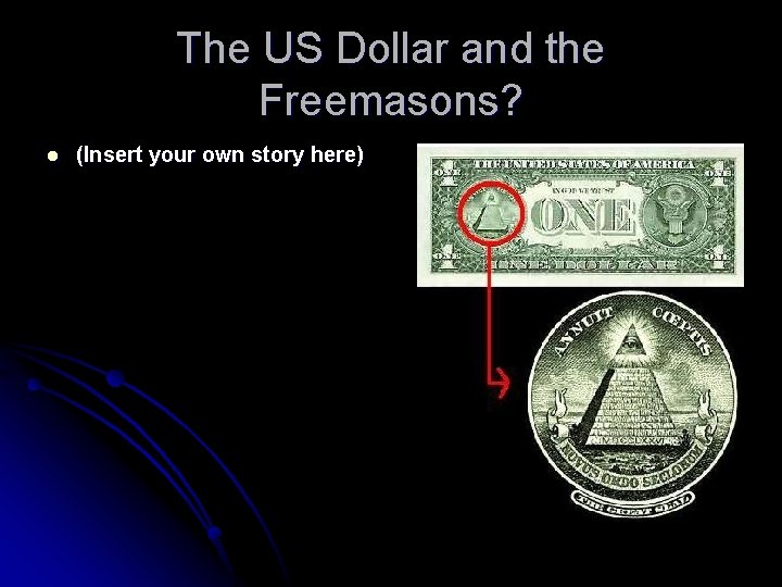 The US Dollar and the Freemasons? l (Insert your own story here) 