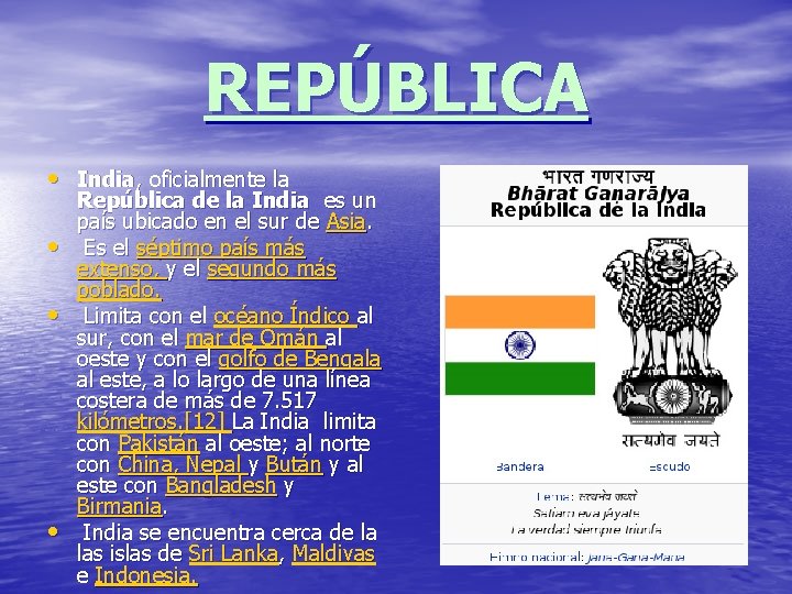 REPÚBLICA • India, oficialmente la • • • República de la India es un
