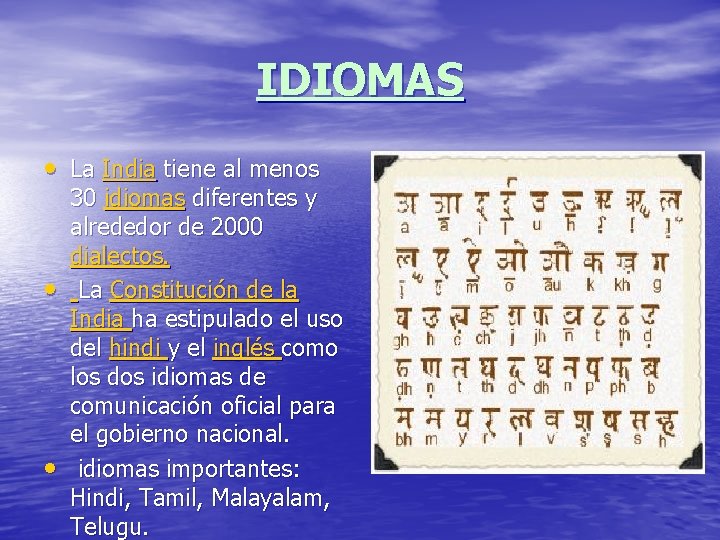 IDIOMAS • La India tiene al menos • • 30 idiomas diferentes y alrededor