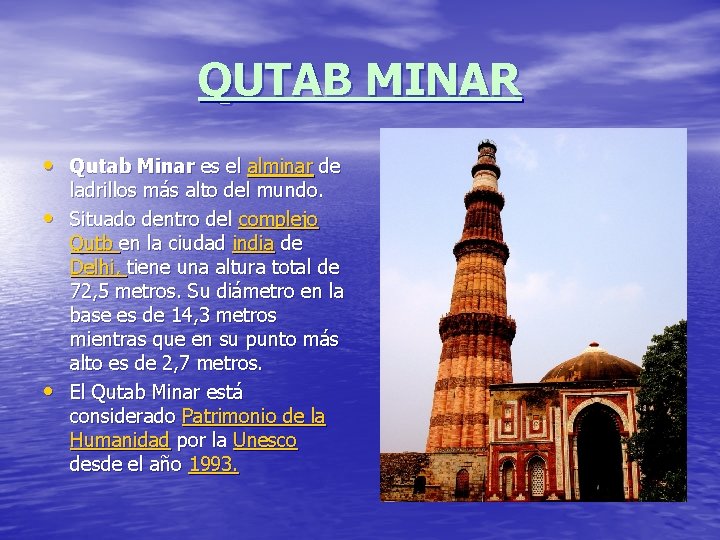 QUTAB MINAR • Qutab Minar es el alminar de • • ladrillos más alto