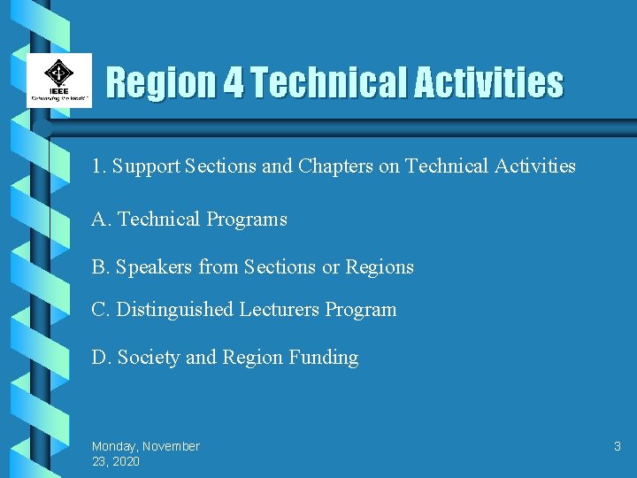 Region 4 Technical Activities 1. Support Sections and Chapters on Technical Activities A. Technical