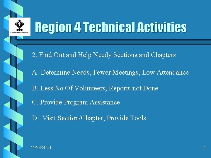 Region 4 Technical Activities 2. Find Out and Help Needy Sections and Chapters A.