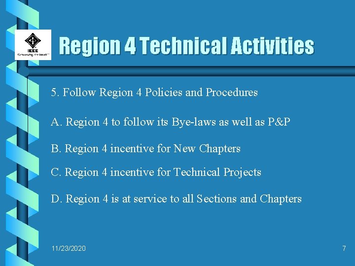 Region 4 Technical Activities 5. Follow Region 4 Policies and Procedures A. Region 4