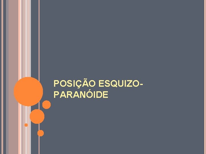 POSIÇÃO ESQUIZOPARANÓIDE 