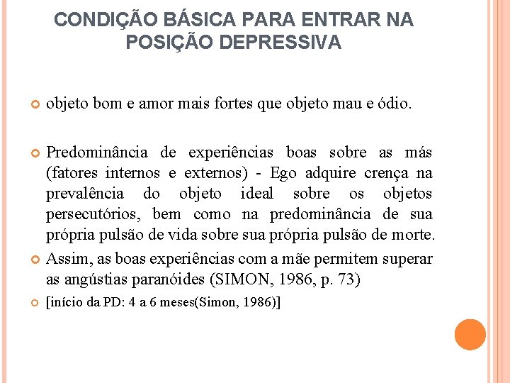 CONDIÇÃO BÁSICA PARA ENTRAR NA POSIÇÃO DEPRESSIVA objeto bom e amor mais fortes que