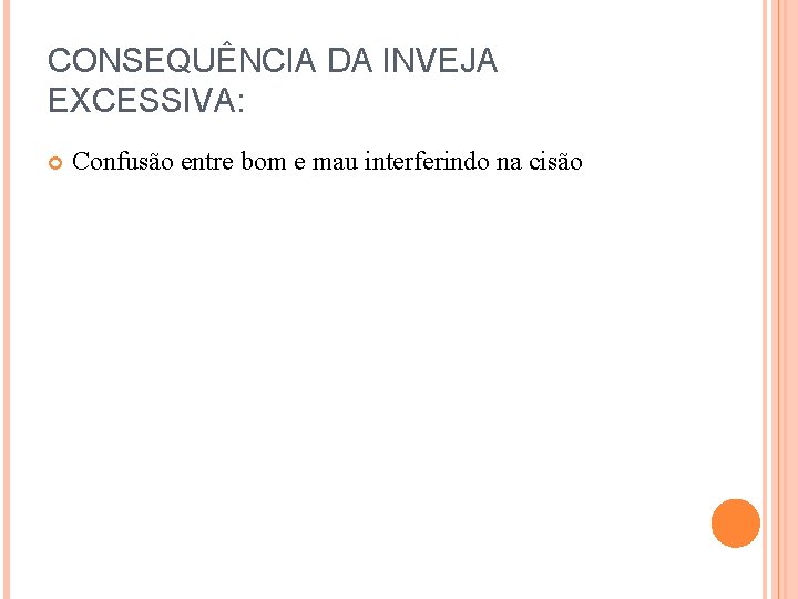 CONSEQUÊNCIA DA INVEJA EXCESSIVA: Confusão entre bom e mau interferindo na cisão 