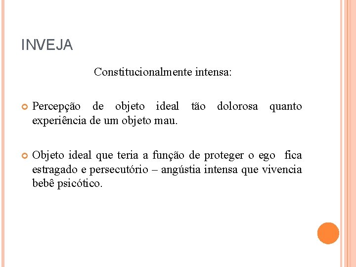 INVEJA Constitucionalmente intensa: Percepção de objeto ideal tão dolorosa quanto experiência de um objeto