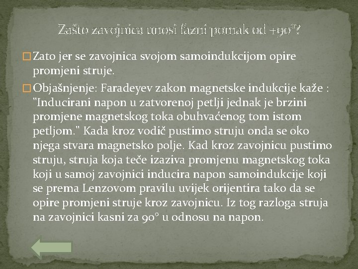 Zašto zavojnica unosi fazni pomak od +90°? � Zato jer se zavojnica svojom samoindukcijom