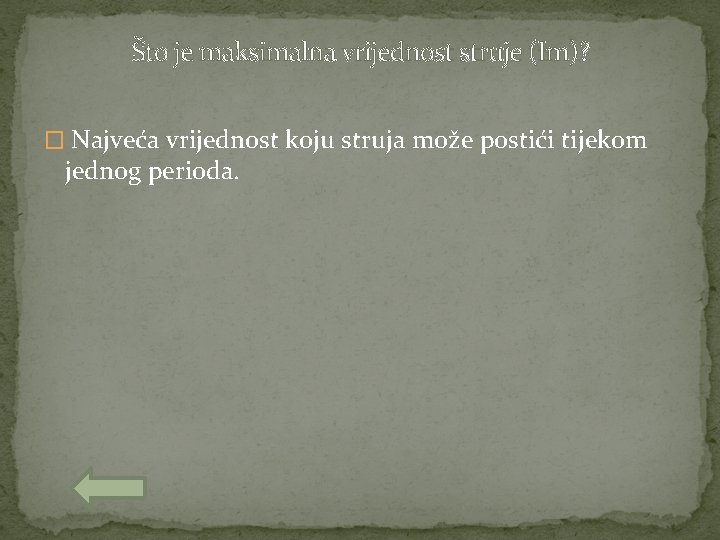 Što je maksimalna vrijednost struje (Im)? � Najveća vrijednost koju struja može postići tijekom