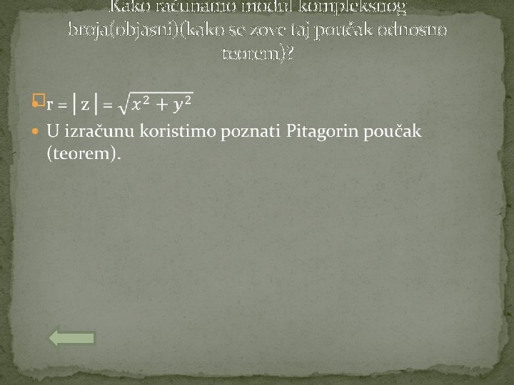 Kako računamo modul kompleksnog broja(objasni)(kako se zove taj poučak odnosno teorem)? � 