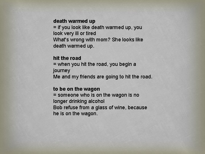death warmed up = if you look like death warmed up, you look very