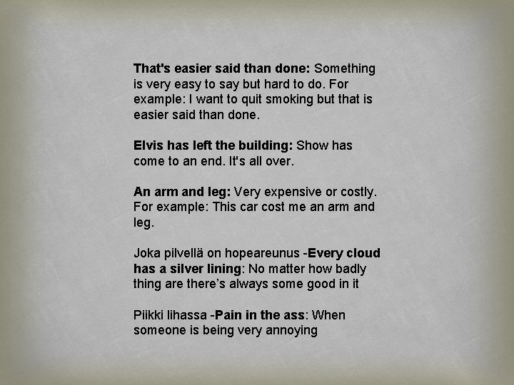 That's easier said than done: Something is very easy to say but hard to