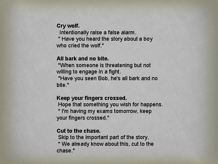 Cry wolf. Intentionally raise a false alarm. " Have you heard the story about