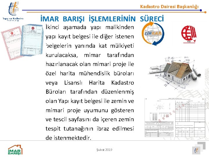 Kadastro Dairesi Başkanlığı İkinci aşamada yapı malikinden yapı kayıt belgesi ile diğer istenen belgelerin