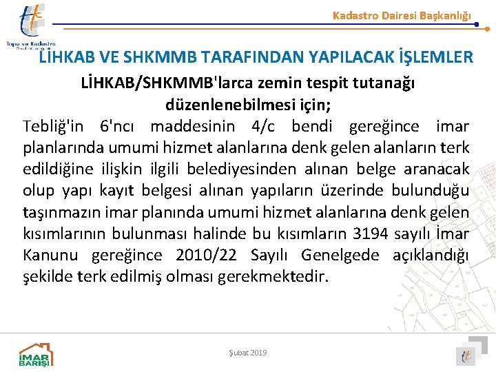 Kadastro Dairesi Başkanlığı LİHKAB VE SHKMMB TARAFINDAN YAPILACAK İŞLEMLER LİHKAB/SHKMMB'larca zemin tespit tutanağı düzenlenebilmesi