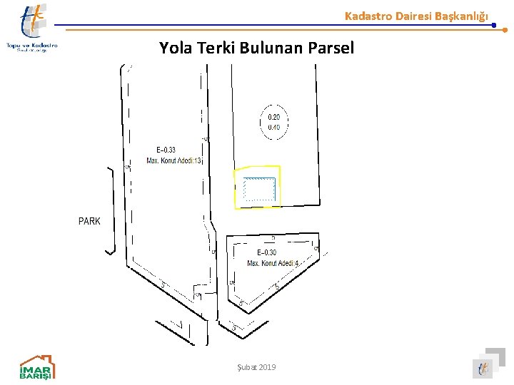 Kadastro Dairesi Başkanlığı Yola Terki Bulunan Parsel Şubat 2019 