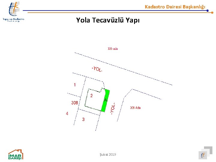 Kadastro Dairesi Başkanlığı Yola Tecavüzlü Yapı Şubat 2019 