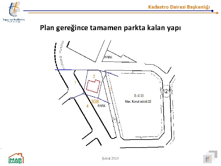 Kadastro Dairesi Başkanlığı Plan gereğince tamamen parkta kalan yapı Şubat 2019 