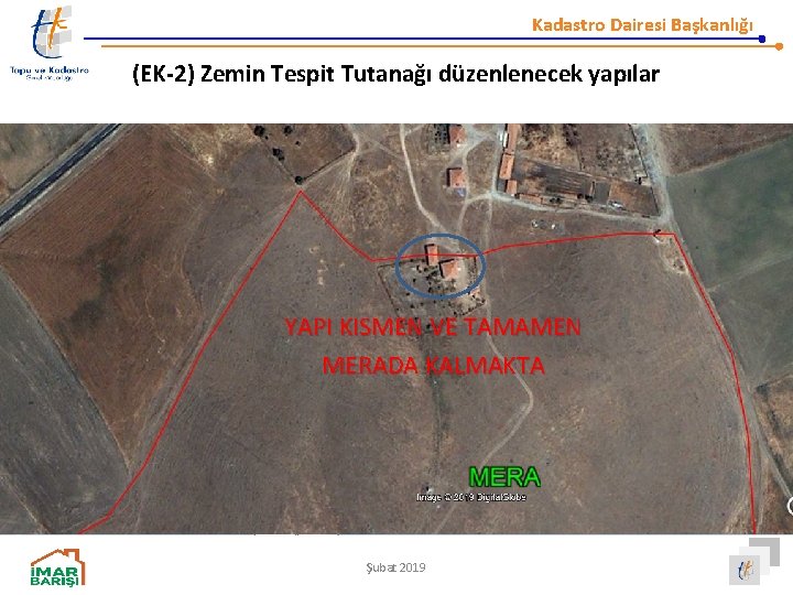 Kadastro Dairesi Başkanlığı (EK-2) Zemin Tespit Tutanağı düzenlenecek yapılar YAPI KISMEN VE TAMAMEN MERADA