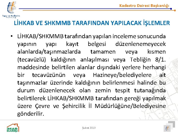 Kadastro Dairesi Başkanlığı LİHKAB VE SHKMMB TARAFINDAN YAPILACAK İŞLEMLER • LİHKAB/SHKMMB tarafından yapılan inceleme