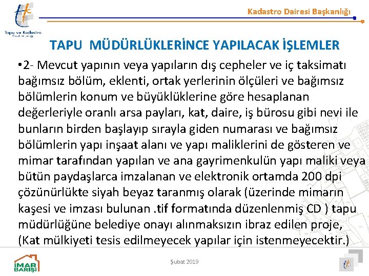 Kadastro Dairesi Başkanlığı TAPU MÜDÜRLÜKLERİNCE YAPILACAK İŞLEMLER • 2 - Mevcut yapının veya yapıların