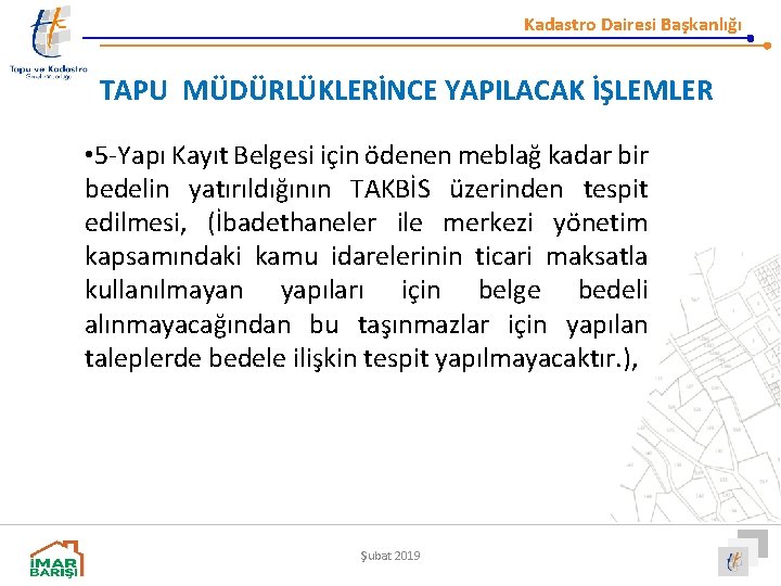 Kadastro Dairesi Başkanlığı TAPU MÜDÜRLÜKLERİNCE YAPILACAK İŞLEMLER • 5 -Yapı Kayıt Belgesi için ödenen