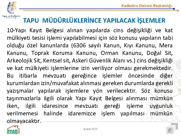 Kadastro Dairesi Başkanlığı TAPU MÜDÜRLÜKLERİNCE YAPILACAK İŞLEMLER 10 -Yapı Kayıt Belgesi alınan yapılarda cins