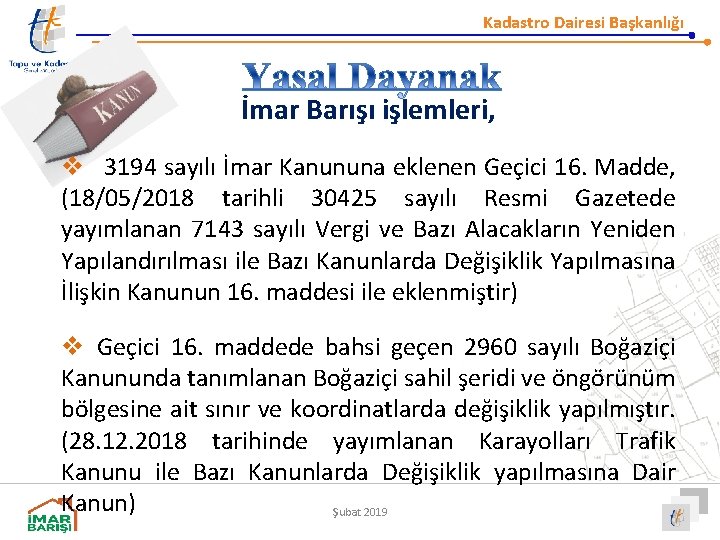 Kadastro Dairesi Başkanlığı İmar Barışı işlemleri, v 3194 sayılı İmar Kanununa eklenen Geçici 16.