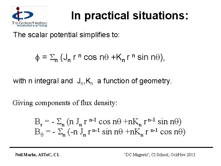 In practical situations: The scalar potential simplifies to: = n (Jn r n cos