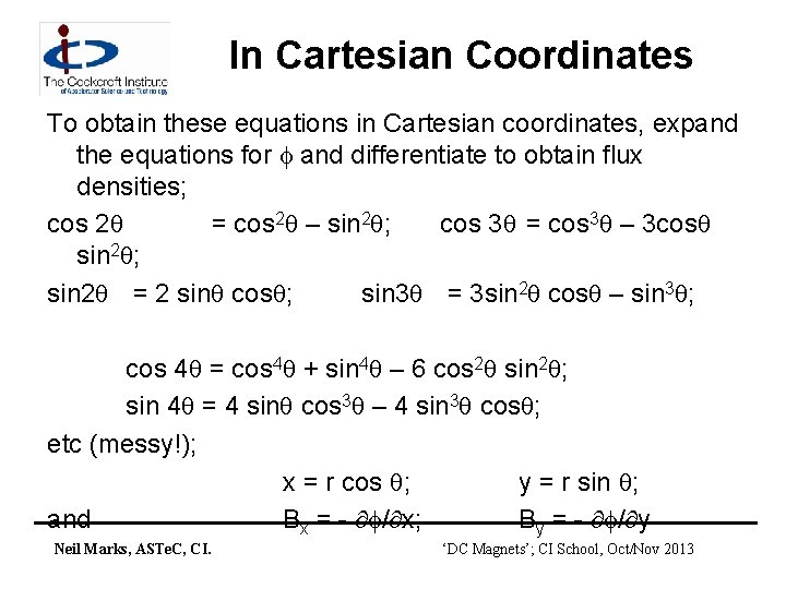 In Cartesian Coordinates To obtain these equations in Cartesian coordinates, expand the equations for