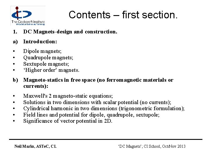 Contents – first section. 1. DC Magnets-design and construction. a) Introduction: • • Dipole