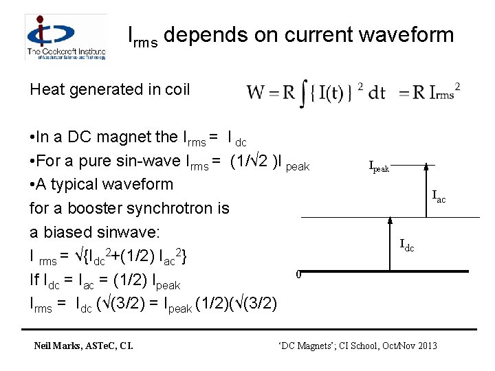 Irms depends on current waveform Heat generated in coil • In a DC magnet