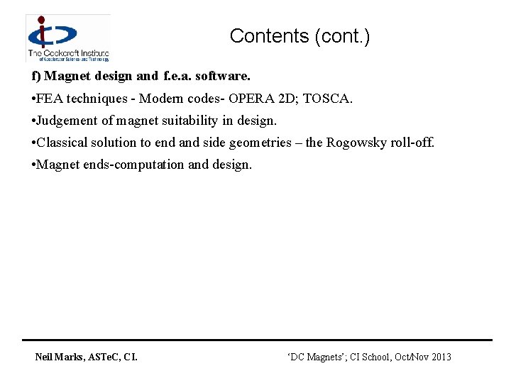 Contents (cont. ) f) Magnet design and f. e. a. software. • FEA techniques