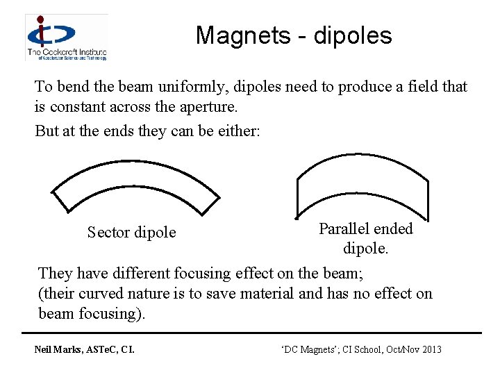 Magnets - dipoles To bend the beam uniformly, dipoles need to produce a field