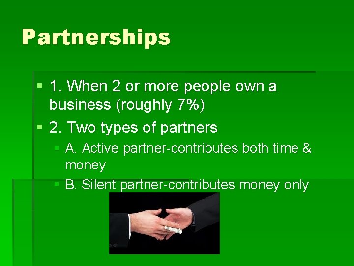 Partnerships § 1. When 2 or more people own a business (roughly 7%) §