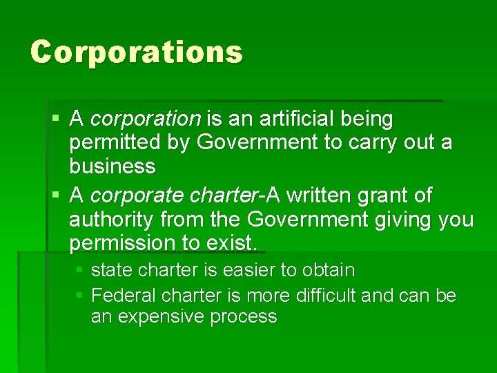 Corporations § A corporation is an artificial being permitted by Government to carry out