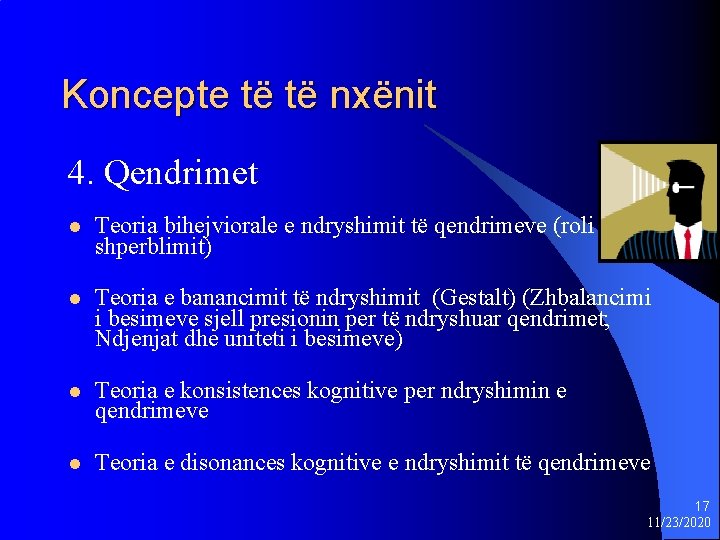 Koncepte të të nxënit 4. Qendrimet l Teoria bihejviorale e ndryshimit të qendrimeve (roli