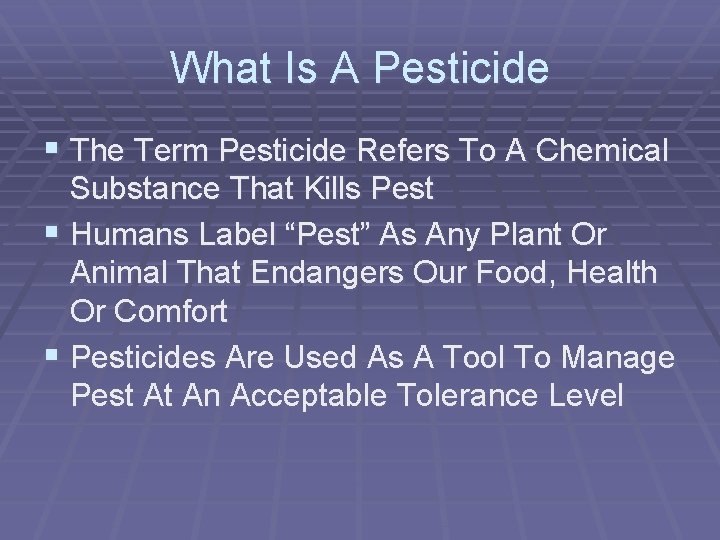 What Is A Pesticide § The Term Pesticide Refers To A Chemical Substance That