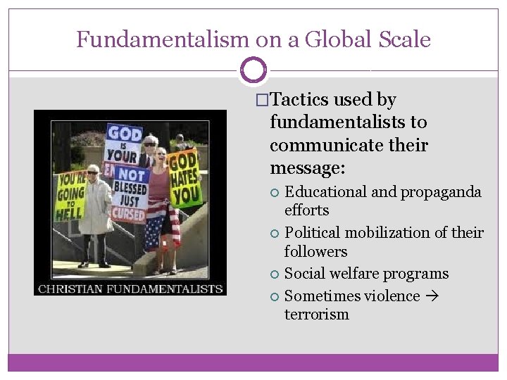 Fundamentalism on a Global Scale �Tactics used by fundamentalists to communicate their message: Educational