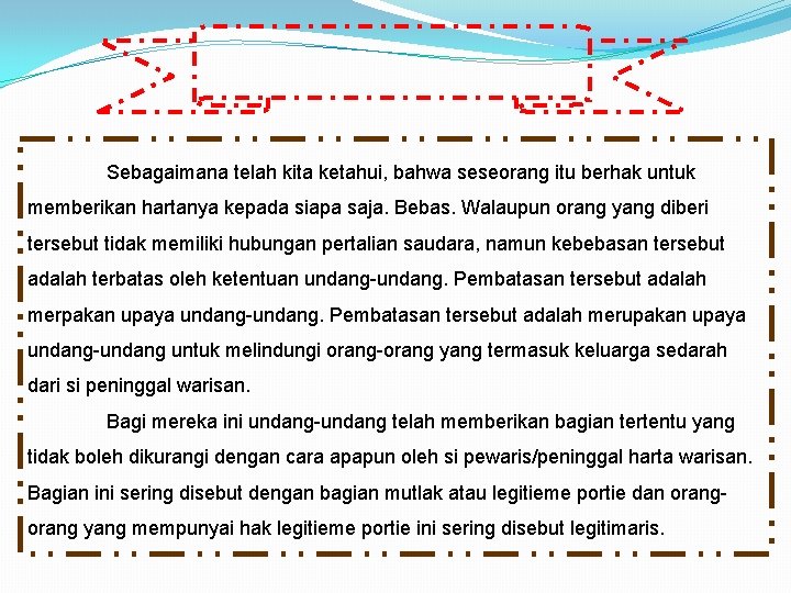 Sebagaimana telah kita ketahui, bahwa seseorang itu berhak untuk memberikan hartanya kepada siapa saja.