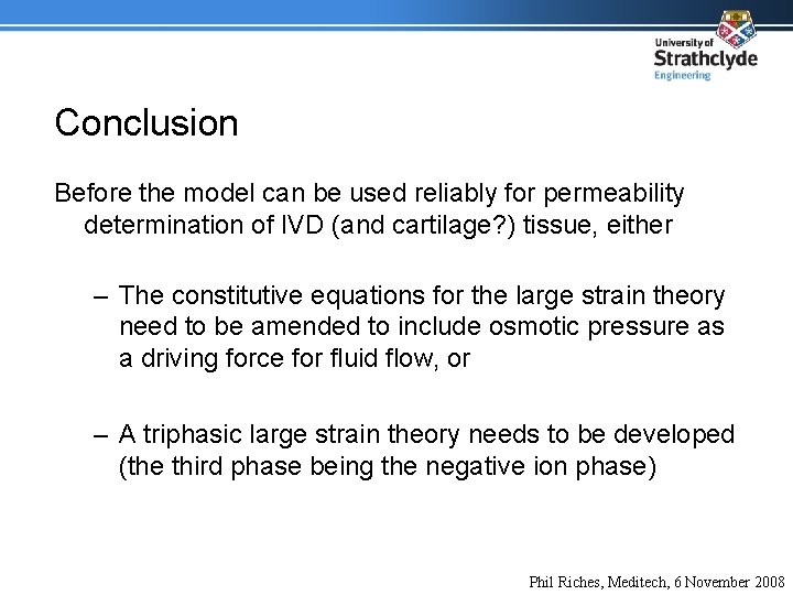 Conclusion Before the model can be used reliably for permeability determination of IVD (and