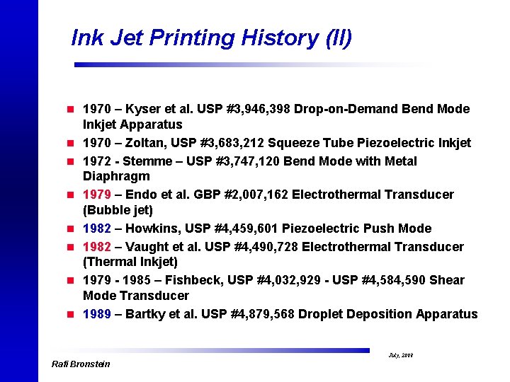 Ink Jet Printing History (II) n 1970 – Kyser et al. USP #3, 946,